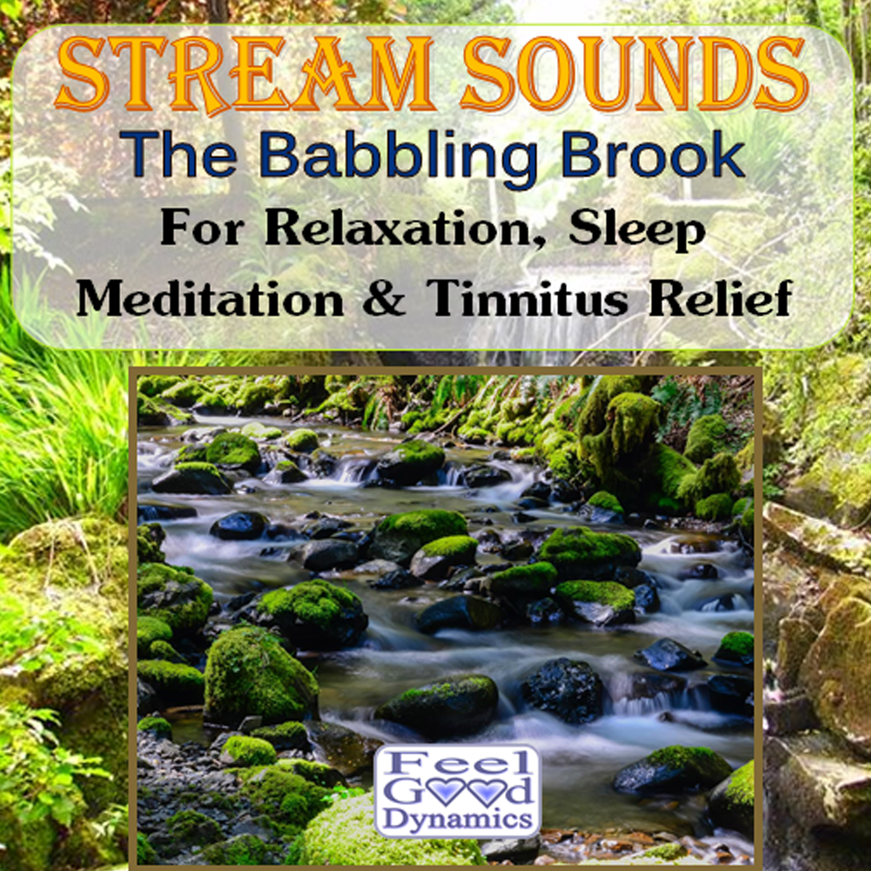 Stream Sounds - The Babbling Relaxing Nature Sounds CD and MP3 Download Feel Good Dynamics